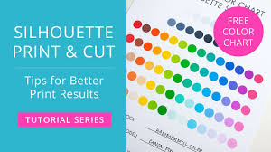 silhouette print cut tutorial tips for better print results free printable color chart