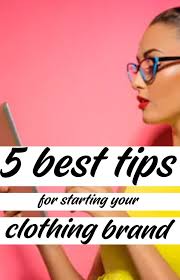 Run a successful clothing business by developing a brand around it. 5 Best Tips For Starting A Clothing Brand Clothing Brand Fashion Line Clothes