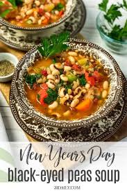 New Year S Day Black Eyed Peas Soup Black Eyed Pea Soup Hearty Soups Best Soup Recipes