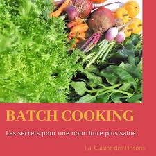 Batch Cooking Gagner Du Temps En Preparant Tous Les Repas En Une Seule Fois La Cuisine Des Pinsons Idee Menu Repas Cuisine