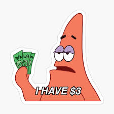 Px.exe has stopped working meme; I Have 3 Dollars Full Hd Patrick Star Meme Sticker 4k Best Of Wallpapers For Andriod And Ios