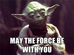 Baby yoda can walk, baby yoda has command over the force when. Yoda May The Force Be With You May The Force Be With You Know Your Meme