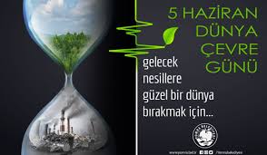 Çevre koruma haftasında neler yapılır? Dunya Cevre Gunu