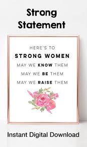 March 8 at 3:32 am. Here S To Strong Women May We Know Them May We Be Them May We Raise Them Instant Download To Print Strongwomen Affiliate