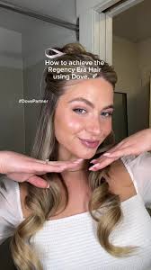 Achieving a Regency Era Hairstyle with Dove: Hair Care Review