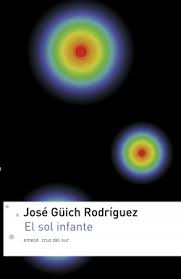 El sol infante - José Güich | PlanetadeLibros