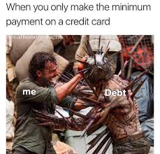 For debt on one card: Team Zombie Is Just A Debt On Our Human Credit Cards Album On Imgur
