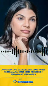 Jornalista Edna Soares faz desabafo no seu programa na rádio sobre abandono  e estagnação de Pesqueira, Durante o seu programa microfone aberto na rádio  nova líder a jornalista Edna Soares fez um duro ...