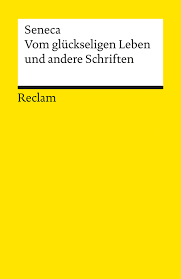 In der nähe roms), war ein das lehrte besonders die philosophie, der sich seneca verschrieben hatte, die stoa. Vom Gluckseligen Leben Und Andere Schriften Taschenbuch Seneca Der Jungere Seneca