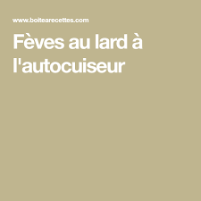 Feves Au Lard A L Autocuiseur Food Instant Pot