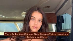 Who Is Amber Ajami? Amber Ajami Bio, Age, Twitter, Instagram, Boyfriend and  More