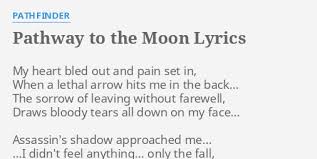 The moon's orbit around the earth is not a perfect circle. Pathway To The Moon Lyrics By Pathfinder My Heart Bled Out