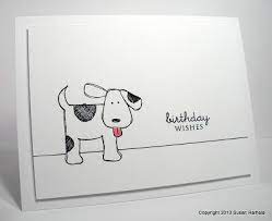 These easy diy birthday cards you can make yourself are the perfect way to ring in someone's special day. Simplicity We Re Here Birthday Card Drawing Dog Birthday Card Card Drawing
