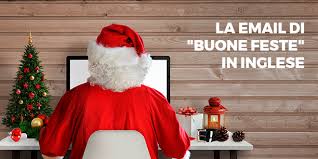 Come Scrivere Una Mail Per Augurare Buone Feste In Inglese