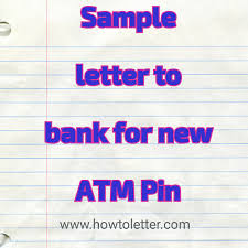 Possibly a political leader to make sure that they have time to meet you in their hectic schedule. Sample Letter To Bank For New Atm Pin Letter Formats And Sample Letters