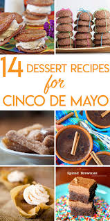Because no matter the occasion or little celebration; 14 Festive And Fabulous Cinco De Mayo Desserts Mexican Dessert Party Cinco De Mayo Food Cinco De Mayo Desserts