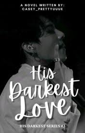His Darkest Love ( His Darkest Series #3)