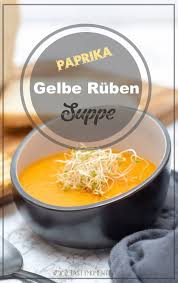 Im Herbst Tut Eine Gute Suppe Gut Paprika Gelbe Ruben Suppe Veganes Schnelles Und Einfaches Rezept Hier Und Jetzt Am Blog Suppe Gelbe Ruben Ruben