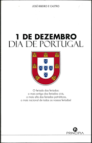 É um feriado importante na cultura portuguesa que relembra brade a europa à terra inteira: 1 De Dezembro Dia De Portugal Principia Editora