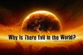 Why There Is Evil In The World Today And Why There Will Always Be Learning Mind