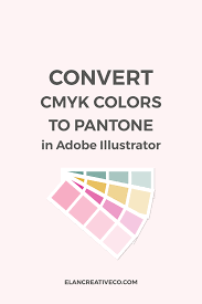 Convert Rgb Cmyk Colors To Pantone In Illustrator Elan