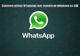 Comment Utiliser Whatsapp Sans Numero De Telephone Ou Sim