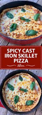 This Spicy Skillet Pizza Proves Homemade Is Best Cast Iron Skillet Pizza Skillet Pizza Skillet Pizza Recipe