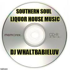 It's rare for an album in this genre to be rolled out the way soul music was. Southern Soul Mix Liquor House Music Dj Whaltbabieluv By Dj Whaltbabieluv Mixcloud