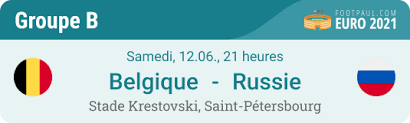 Dates, calendrier, horaires de matches : Apercu Match Euro 2021 Belgique Vs Russie Avec Pronos Et Conseils