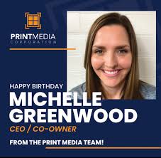 🎉 Happy Birthday to Our Amazing CEO, Michelle Greenwood! 🎉 Today, the  entire Print Media Corporation team is sending the biggest birthday wishes  to the one and only Michelle Greenwood — our