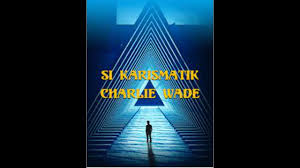 Membaca bab 3524 dari novel charlie wade yang karismatik online gratis. Si Karismatik Charlie Wade Bab 3441 3442 Bahasa Indonesia Youtube