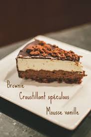 Entremets Brownie Croustillant Speculoos Et Mousse Vanille Desserts Cake Desserts Dessert Recipes