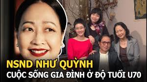 NSND Như Quỳnh: Giai nhân làng phim Việt, cuộc sống gia đình ở độ tuổi U70  khiến nhiều người tò mò
