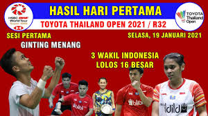 11:22 thailand vs timnas indonesia: Hasil Toyota Thailand Open 2021 Day 1 R32 Ginting Menang 3 Wakil Indonesia Lolos 16 Besar Youtube