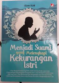 Namun ternyata tidak selamanya keinginan itu sejalan dengan takdir. Menjadi Suami Yang Melengkapi Kekurangan Istri Bumikecil