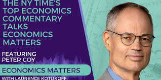 Peter Coy -- the NY Times Top Economics Analyst Talks Economics Matters