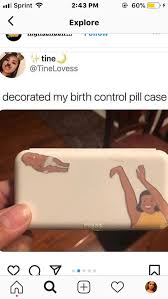 Birth Control Case Meme Pin On Lmfao