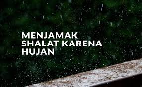 Aku berniat shalat fardhu zhuhur 2 rakaat, qashar, dengan menjamak ashar kepadanya, karena. Menjamak Shalat Karena Hujan