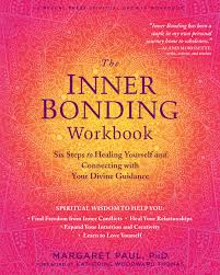The Inner Bonding Workbook Six Steps To Healing Yourself