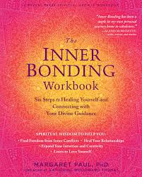 The Inner Bonding Workbook Six Steps To Healing Yourself
