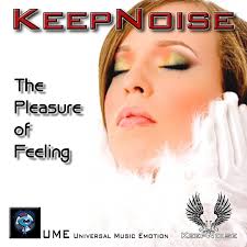 Stream KeepNoise The.Pleasure.of.Feeling-[Trance-EP]-[UME Universal Music  Emotion]-(Promo) by KeepNoise