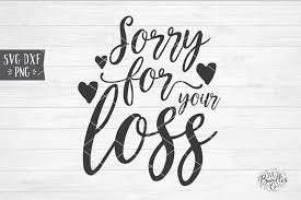 Download Sorry For Your Loss Sympathy Svg Dxf 580777 Cut Files Design Bundles