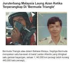 Ketika itu si kapten terbang melalui daerah segitiga bermuda, kondisi sekeliling baik itu langit, lautan dan kiri kanannya putih seperti kapas. Kapten Dion Abu Bakar Alkhuli