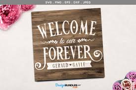 Download free svg fonts for commercial and personal use. Welcome To Our Forever Wedding Svg Printable