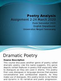 The purest example of dramatic poetry is a verse play, such as the plays of shakespeare. Ppt Poetry Analysis Assignment 2 24 March 2020 Pptx Genre Poetry