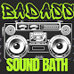 Badass Sound Bath