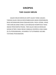 Sinopsis adalah ringkasan yang kamu baca saat ingin tahu tentang sebuah cerita, tapi sedang tidak punya waktu dan tenaga. Sinopsis Tari Gajah Melin
