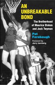 An Unbreakable Bond: The Brotherhood of Maurice Stokes and Jack Twyman: Pat  Farabaugh: 9781937943172: Amazon.com: Books