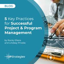 5 Key Practices for Successful Project & Program Management - GP Strategies