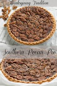 Thanksgiving Is Not Complete Without A Southern Pecan Pie This Recipe Starts With Old Fashioned Pecan Pie Recipe Southern Pecan Pie Pecan Pie Recipe Southern